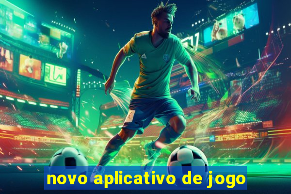 novo aplicativo de jogo